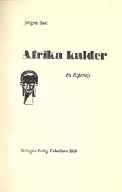 Afrika kalder - Jørgen Bast - 1938-1