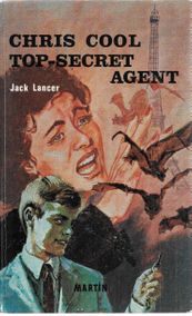 Chris Cool, top-secret agent (X Marks the Spy) Jack Lancer 1969-1