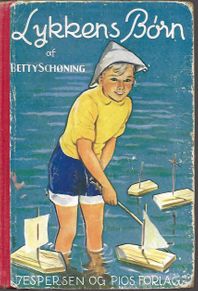Lykkens børn og andre fortællinger - Betty Schøning - 1936-1