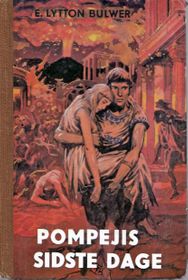 Pompejis sidste dage - E Lytton Bulwer 1962