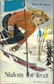 Slalom for livet - Björn Rongen - 1962-1