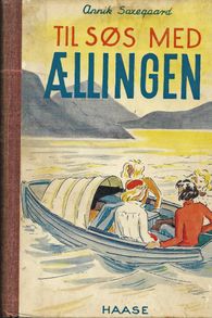 Til søs med Ællingen - Annik Saxegaard 1946-1